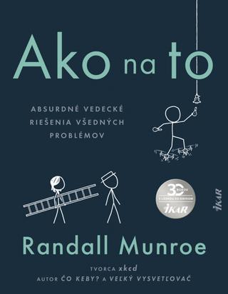 Kniha: Ako na to - 1. vydanie - Randall Munroe