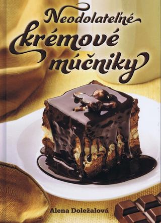 Kniha : Neodolateľné krémové múčniky