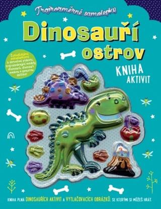 Kniha: Trojrozměrné samolepky Dinosauří ostrov - Kniha aktivit - 1. vydanie - Stuart Lynch