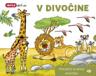 Kniha: V divočine - Potiahni a otvor okienko - 1. vydanie - Pavlína Šamalíková