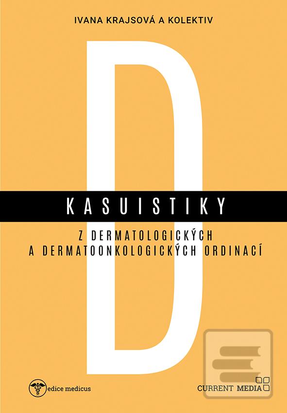 Kniha: Kasuistiky z dermatologických a dermatoonkologických ordinací - Ivana Krajsová