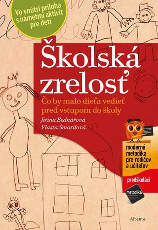 Kniha: Školská zrelosť - 2. vydanie - Jiřina Bednářová, Vlasta Šmardová