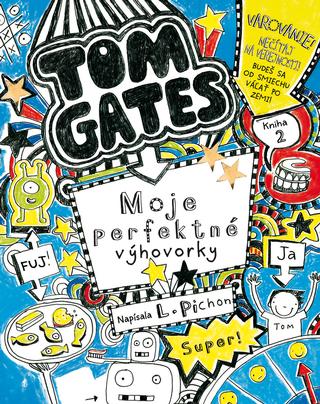 Kniha: Tom Gates 2: Moje perfektné výhovorky - Liz Pichon