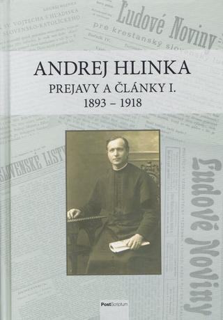 Kniha: Andrej Hlinka: Prejavy a články I. 1893 - 1918 - 1. vydanie - Róbert Letz