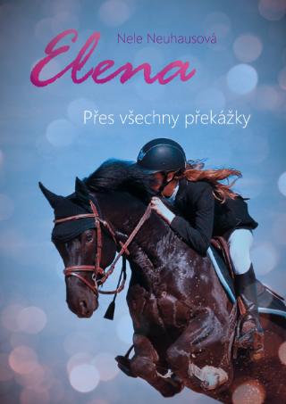 Kniha: Elena: Přes všechny překážky - 1. vydanie - Nele Neuhausová