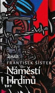 Kniha: Náměstí Hrdinů - František Šístek