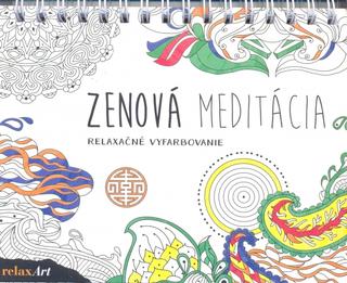 Kniha: Zenová meditácia - Relaxačné vyfarbovanie - 1. vydanie