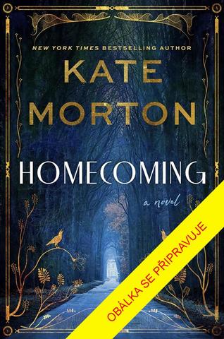 Kniha: Návrat domů - 1. vydanie - Kate Mortonová