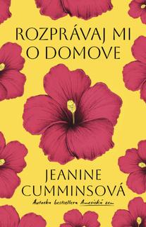 Kniha: Rozprávaj mi o domove - 1. vydanie - Jeanine Cummins