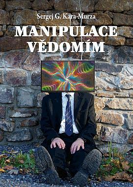 Kniha: Manipulace vědomím - 1. vydanie - S. G. Kara-Murza