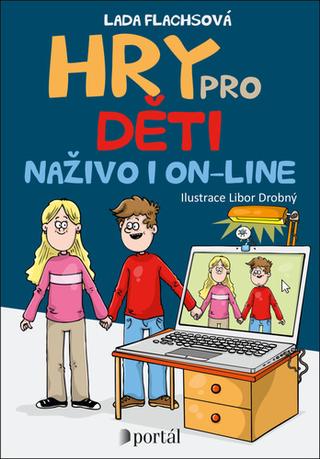 Kniha: Hry pro děti naživo i on-line - Lada Flachsová