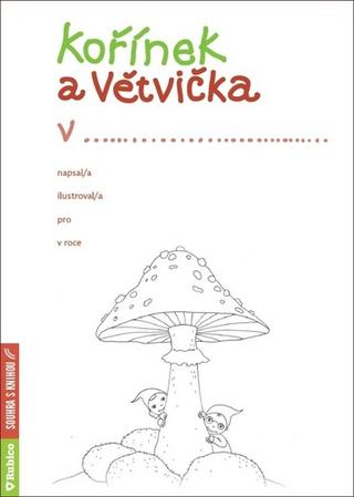 Kniha: Kořínek a Větvička - 1. vydanie - Iva Mrkvičková