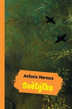 Kniha: Světýlko - Antonio Moresco