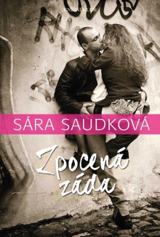 Kniha: Zpocená záda - 1. vydanie - Sára Saudková