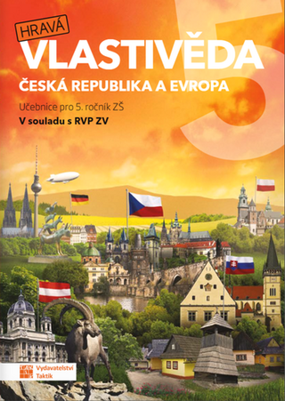 Kniha: Hravá vlastivěda 5 Učebnice Česká republika a Evropa - Učebnice pro 5. ročník ZŠ