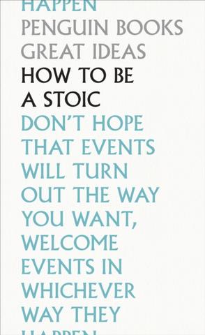 Kniha: How To Be a Stoic - 1. vydanie - Marcus Aurelius, Epiktetos