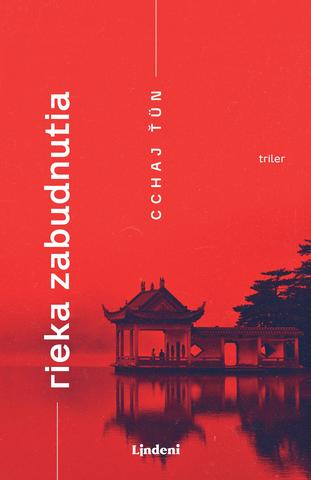 Kniha: Rieka zabudnutia - 1. vydanie - Cchaj Ťün