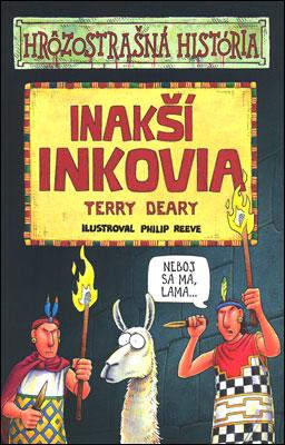 Kniha: Inakší Inkovia - Hrôzostrašná história - Philip Reeve, Terry Deary