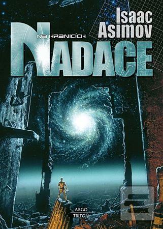 Kniha: Nadace 4 - Na hranicích Nadace - 3. vydanie - Isaac Asimov