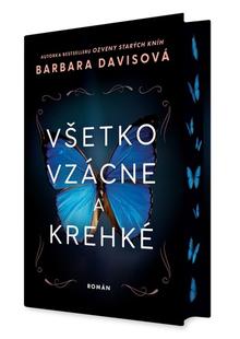 Kniha: Všetko vzácne a krehké - 1. vydanie - Barbara Davisová