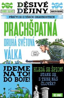 Kniha: Děsivé dějiny Prachšpatná druhá světová válka - Přečti si o všech ohavnostech - Terry Deary