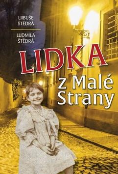 Kniha: Lidka z Malé Strany - 1. vydanie - Libuše Štědrá