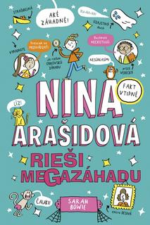 Kniha: Nina Arašidová rieši megazáhadu - 1. vydanie - Sarah Bowie