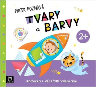 Kniha: Prcek poznává tvary a barvy 2+ - Knížečka s velkými nálepkami - Agnieszka Bator; Maria Susujewa