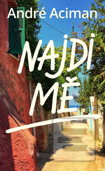 Kniha: Najdi mě - 1. vydanie - André Aciman