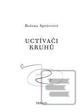 Kniha: Uctívači kruhů - Božena Správcová