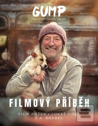 Kniha: Gump Filmový příběh - Pes, který naučil lidi žít - 1. vydanie - Filip Rožek, Lukáš Fišer