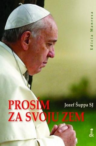 Kniha: Prosím za svoju zem - Jozef Šuppa