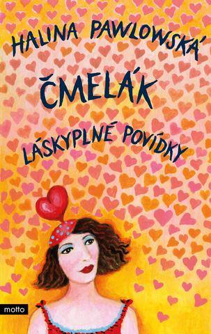 Kniha: Čmelák - Láskyplné povídky - 1. vydanie - Halina Pawlowská