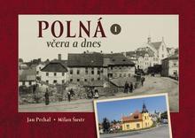Kniha: Polná včera a dnes I. - Jan Prchal; Milan Šustr