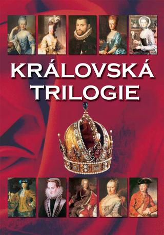 Kniha: Královská trilogie - Jaroslav Čechura