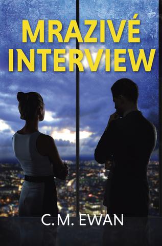 Kniha: Mrazivé interview - 1. vydanie - C. M. Ewan