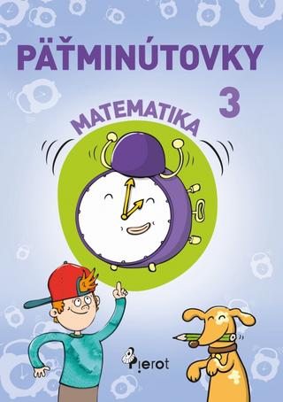 Kniha: Päťminútovky matematika 3.ročník ZŠ (nov.vyd.) - 1. vydanie - Petr Šulc