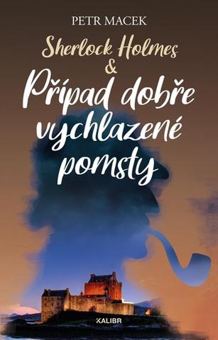 Kniha: Sherlock Holmes – Případ dobře vychlazené pomsty - Případ dobře vychlazené pomsty - 2. vydanie - Petr Macek