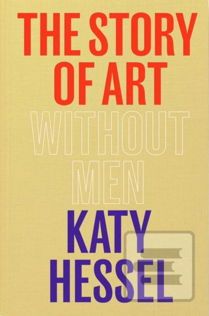 Kniha: The Story of Art without Men - Katy Hessel