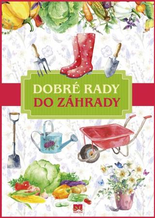 Kniha: Dobré rady do záhrady - Evelyn Boos, Lea Schmid