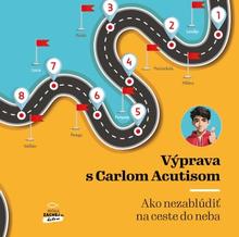 Kniha: Výprava s Carlom Acutisom - Ako nezablúdiť na ceste do neba - Magdalena Kędzierska-Zaporowska