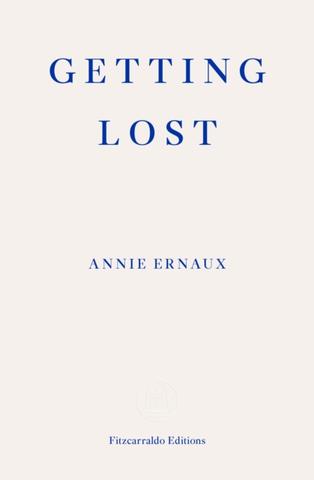 Kniha: Getting Lost - WINNER OF THE 2022 NOBEL PRIZE IN LITERATURE - Annie Ernaux
