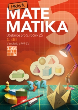 Kniha: Hravá matematika 5 I.díl Učebnice - Učebnice pro 5. ročník ZŠ
