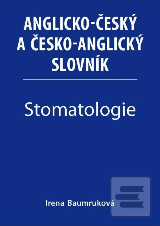Stomatologie - Anglicko-… (Irena Baumruková)