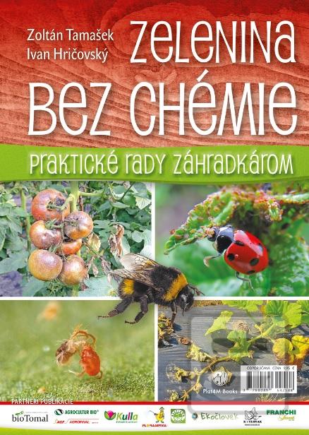 Kniha: Zelenina bez chémie - Praktické rady záhradkárom - 1. vydanie - Ivan Hričovský, Zoltán Tamášek