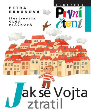 Kniha: Jak se Vojta ztratil - 1. vydanie - Petra Braunová