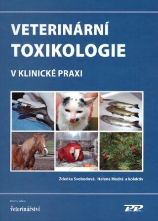 Kniha: Veterinární toxikologie v klinické praxi, 2. aktualizované vydání - Zdeňka Svobodová; Helena Modrá