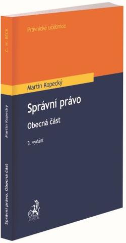 Kniha: Správní právo. Obecná část (3. vydání) - Martin Kopecký