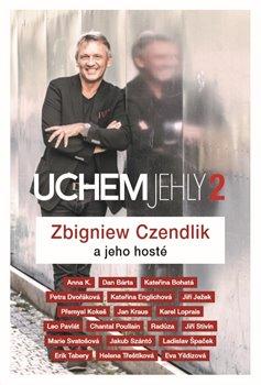Kniha: Uchem jehly 2 - Zbigniew Czendlik a jeho hosté - Zbigniew Czendlik
