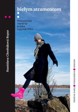 Kniha: Bielym atramentom - feministická literárna kritika a gynokritika - 1. vydanie - Stanislava Chrobáková Repar
